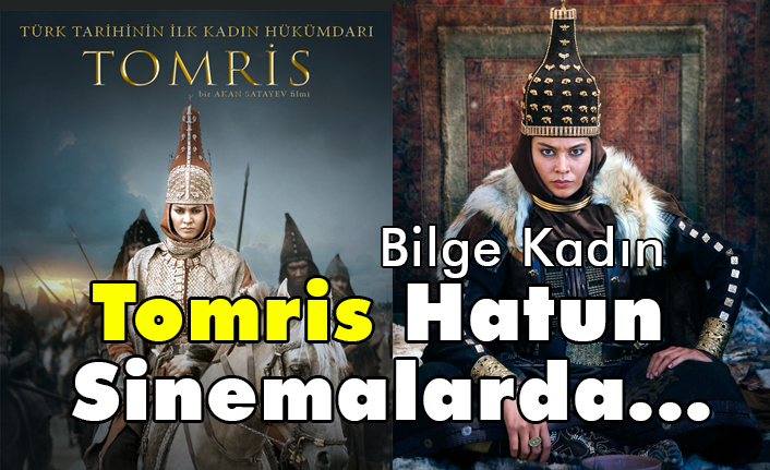 Bilge Kadın Lider Tomris Hatun’un hayatı Vizyona Giriyor