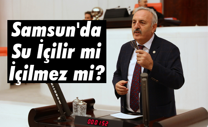 Bedri Yaşar Sordu; Samsun'da Su İçilir mi İçilmez mi?