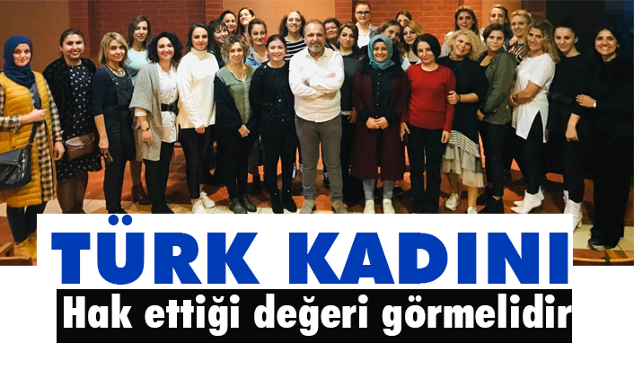 Erdoğan Çakmak, Türk kadını niçin sorunlarla boğuşuyor ?