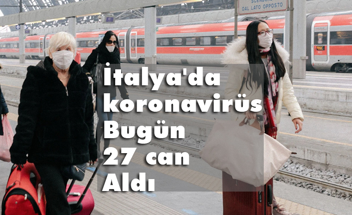 İtalya'da koronavirüs (Kovid-19) Nedeniyle 27 kişi daha Öldü!