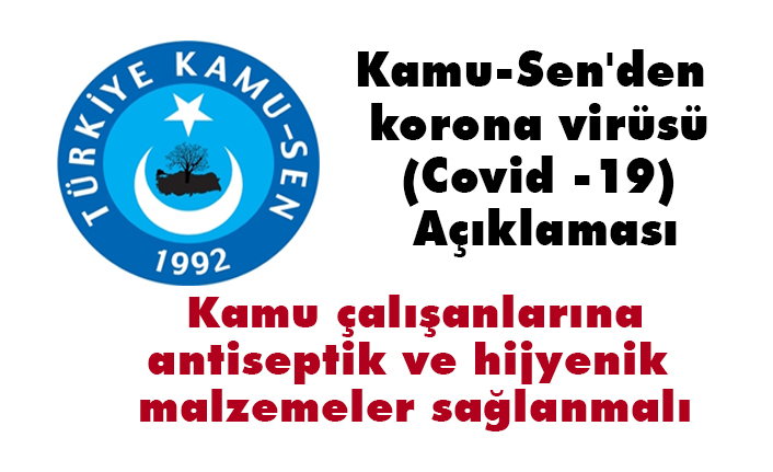 Kamu-Sen'den Korona Virüsü (Covid -19) Açıklaması