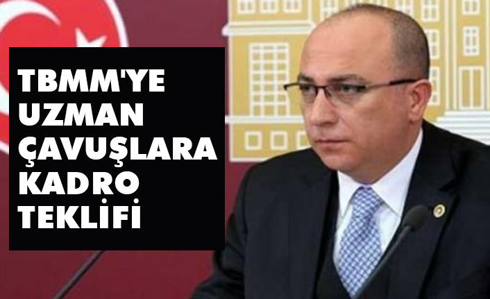 MHP'li Yönter'den Uzman Çavuşların Kadroya Alınması İçin Kanun Teklifi