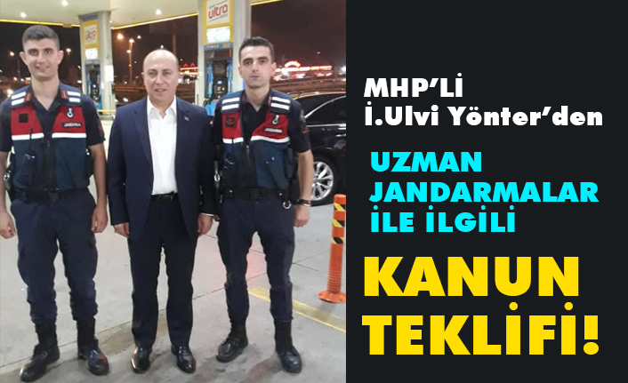 MHP'li Yönter'den "Uzman Jandarmalar" için Kanun Teklifi