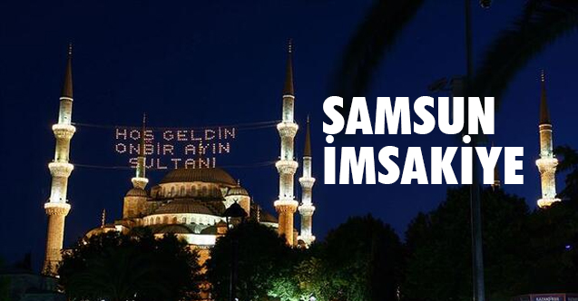 Samsun'da 2020 (Bugün) İftar ve Sahur Vakti Ne Zaman