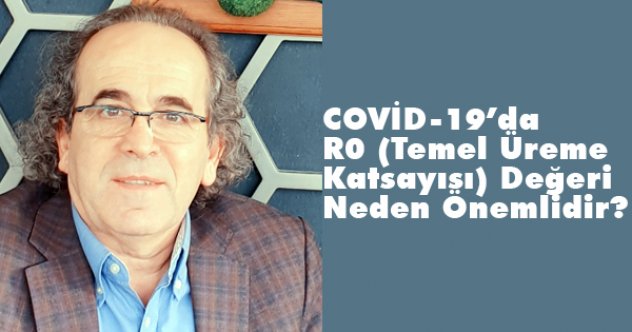COVİD-19’da R0 (Temel Üreme Katsayısı) Değeri Neden Önemlidir?