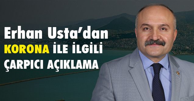 Erhan Usta'dan Koronavirüs İle İlgili Çarpıcı Açıklama!
