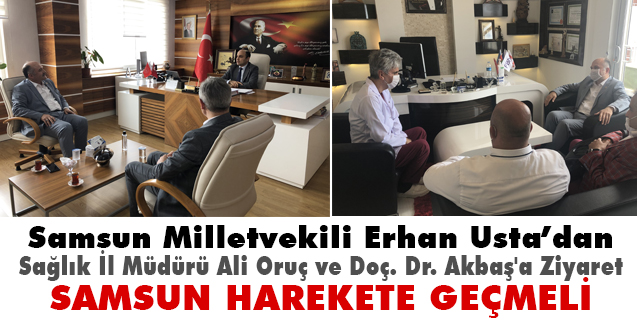 Erhan Usta, Sağlık İl Müdürü Ali Oruç ve Doç. Dr. Akbaş'ı Ziyaret Etti