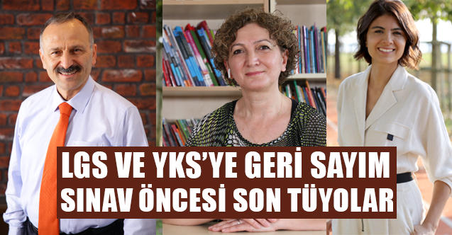 LGS VE YKS sınavlarına sayılı gün kala yapılması gerekenler