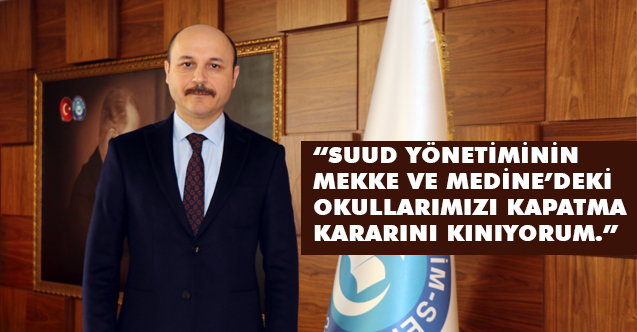 Türk Eğitim-Sen, Suud Yönetiminin Mekke Ve Medine’deki Okullarımızı Kapatma Kararını Kınadı