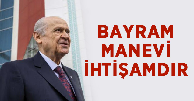 Bahçeli, Türkiye Cumhuriyeti Egemen, Milli ve Üniter Bir Devlettir