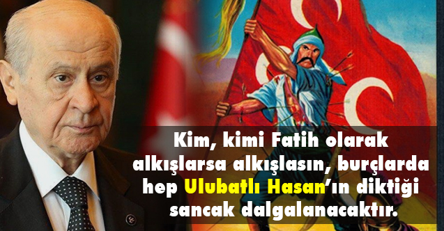 Bahçeli, Ulubatlı Hasan Olup Sancağımızı Ani Fethiye Camii’ne Dikti