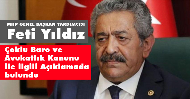 Feti Yıldız'dan Çoklu Baro ve Avukatlık Kanunu ile ilgili Açıklama