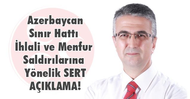 MHP'li Kamil Aydın'dan Ermenistan'ın Kalleş Saldırılarına Sert Cevap!