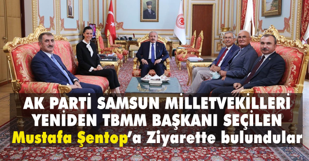 Ak Parti Samsun Milletvekilleri TBMM Başkanı Şentop'u Ziyaret Etti