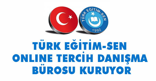 Türk Eğitim-Sen Onlıne Tercih Danışma Bürosu Kuruyor