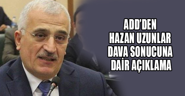 ADD'den Hazan Uzunlar Dava Sonucuna Dair Basın Açıklaması