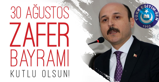 'Milli Şeref Nişanımız Olan 30 Ağustos Zafer Bayramı’mız Kutlu Olsun'