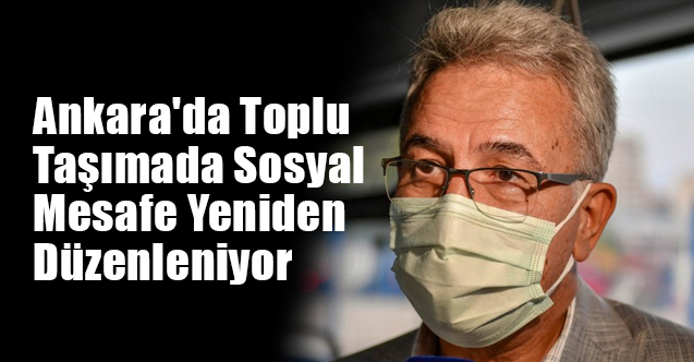 Ankara'da Toplu Taşımada Sosyal Mesafe Yeniden Düzenleniyor
