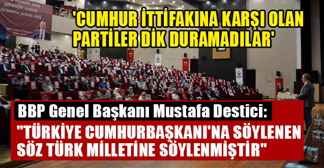 BBP Lideri Destici'den Ankara 12. Kurultayında Önemli Açıklamalar