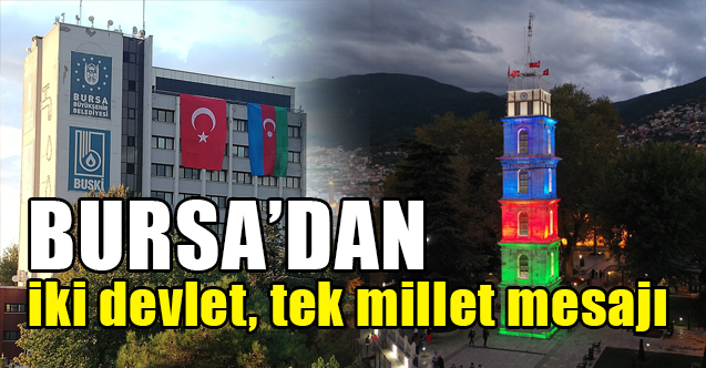 Bursa'da Azerbaycan Bayrağı Dalgalandı; iki devlet, tek millet mesajı