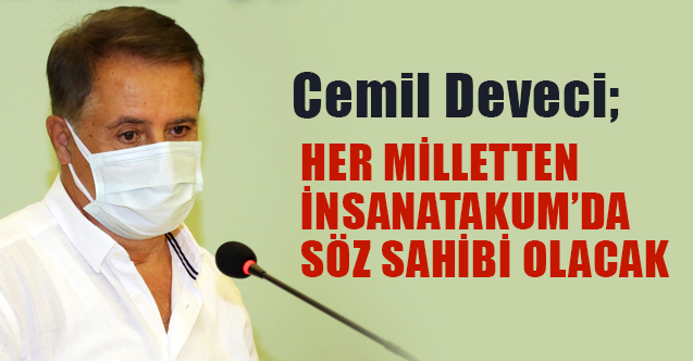Deveci, Her Milletten İnsan Kent Yönetiminde Söz Sahibi Olacak!