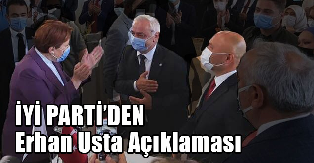 İyi Parti İl Başkanı Aksoy'dan 'Erhan Usta' Açıklaması