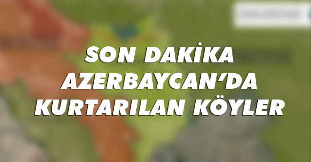 Azerbaycan'da 21 köy ve 1 kasabayı işgalden kurtardı