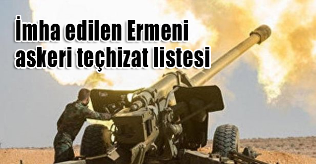 İmha edilen Ermeni askeri teçhizat listesi