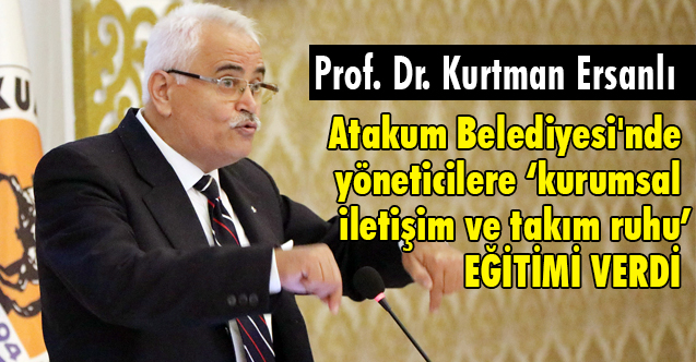 Kurtman Ersanlı'dan ‘kurumsal iletişim ve takım ruhu’ eğitimi