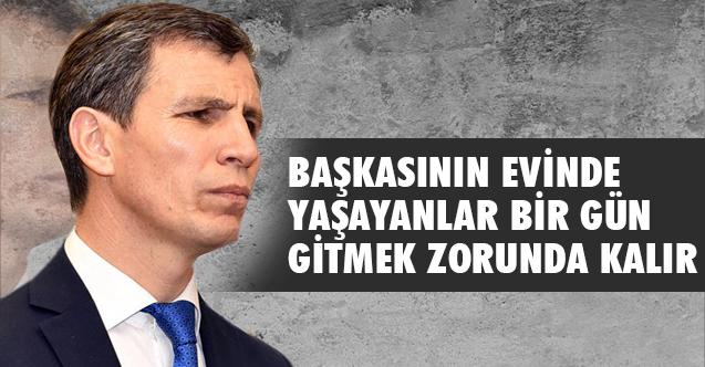 Bir Başkasının Evinde Yaşayanlar Bir Gün Gitmek Zorunda Kalır