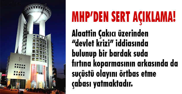 MHP'den Son Dakika Açıklama, Kılıçdaroğlu, Alaattin Çakıcı ve 'devlet krizi'
