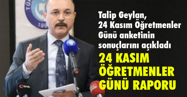 Talip Geylan, 24 Kasım Öğretmenler Günü anketinin sonuçlarını açıkladı