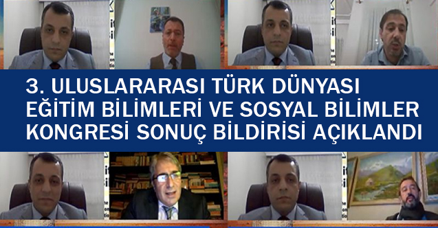 Türk Dünyası Eğitim Bilimleri Ve Sosyal Bilimler Kongresi Sonuç Bildirisi Açıklandı
