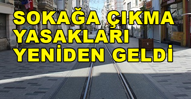 Yeni Korona Virüs Yasakları Geldi. Bütün İllerde Sokağa Çıkmak Yasak mı?