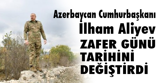 Aliyev, Zafer Günü tarihini 8 Kasım olarak Neden değiştirdi?