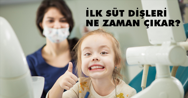 İlk Süt Dişleri Ne Zaman Çıkar? (Çocuklarda İlk Diş Muayenesi)