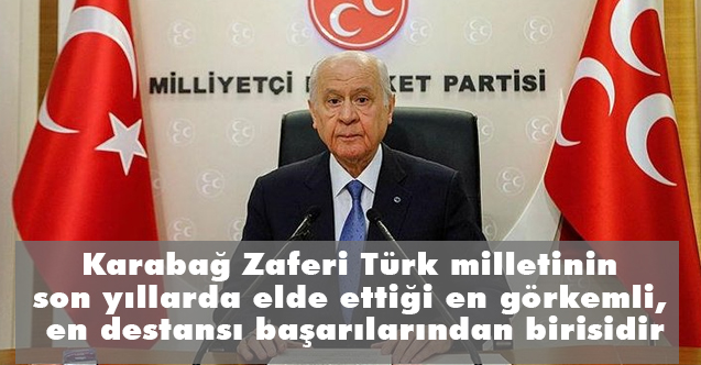 Bahçeli; Karabağ Zaferi Türk milletinin en destansı başarılarından birisidir