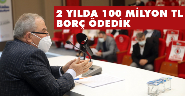 Başkan Demirtaş 2 Yılda 100 Milyon TL. Borç Ödedik