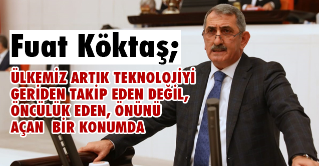 Köktaş'tan Teknoloji Geliştirme Bölgeleri Kanunu üzerine değerlendirme