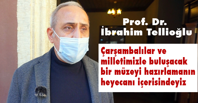Prof. Dr. Tellioğlu, Çarşambalı kimliğinin sembolleri Ortaya Çıkıyor