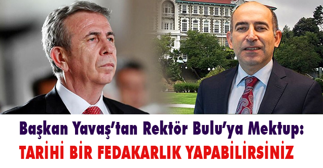 Mansur Yavaş'tan Boğaziçi Rektörü Melih Bulu’ya Açık Mektup!