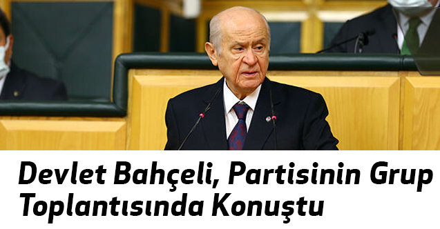 MHP Genel Başkanı Devlet Bahçeli Bugün (09 Şubat 2021) TBMM'de Konuştu