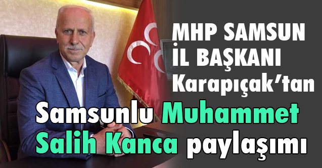 MHP İL Başkanı Karapıçak'tan Şehit Muhammet Salih Kanca Paylaşımı