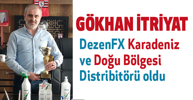 DezenFX Karadeniz ve Doğu Bölgesi Distribitörü 'Gökhan Itriyat' Oldu