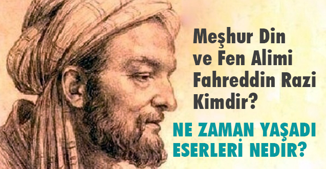 Din ve Fen Alimi Fahreddin Razi Kimdir? (Ne zaman Yaşadı)