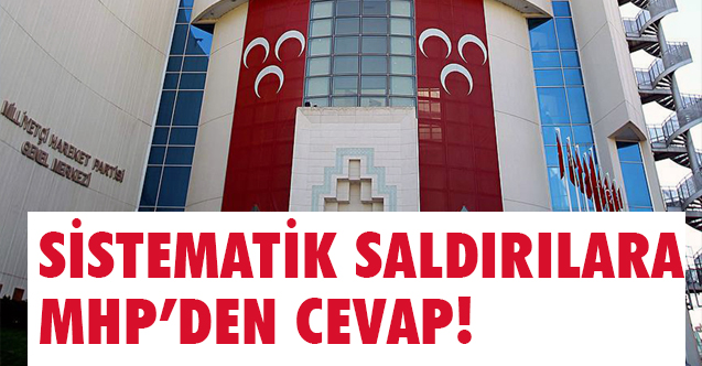 MHP'den, MHP ve parti yöneticilerine yönelik Sistematik Saldırılara Cevap