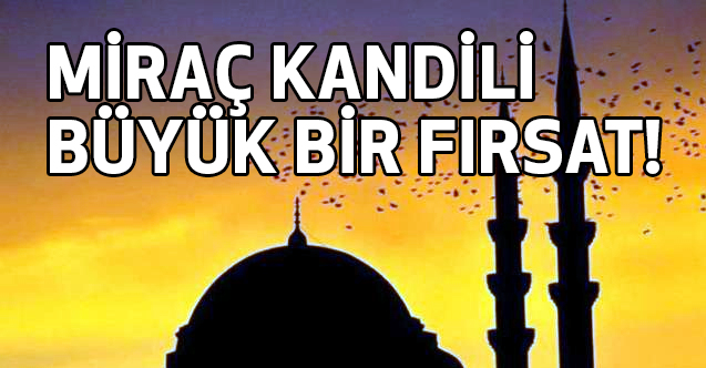Miraç Kandili'nde Hangi Dualar Okunur? (Miraç'ın Mucizeleri Nedir)