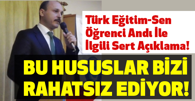 Türk Eğitim-Sen'den 'Öğrenci Andı' İle İlgili Sert Açıklama