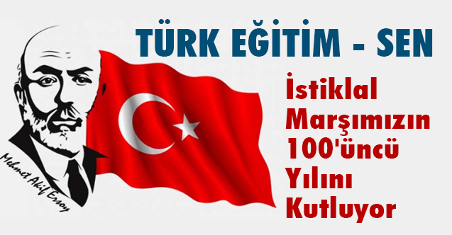 turk egitim sen istiklal marsimizin