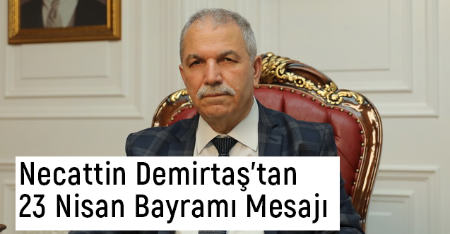 Başkan Demirtaş'tan 23 Nisan Ulusal Egemenlik ve Çocuk Bayramı